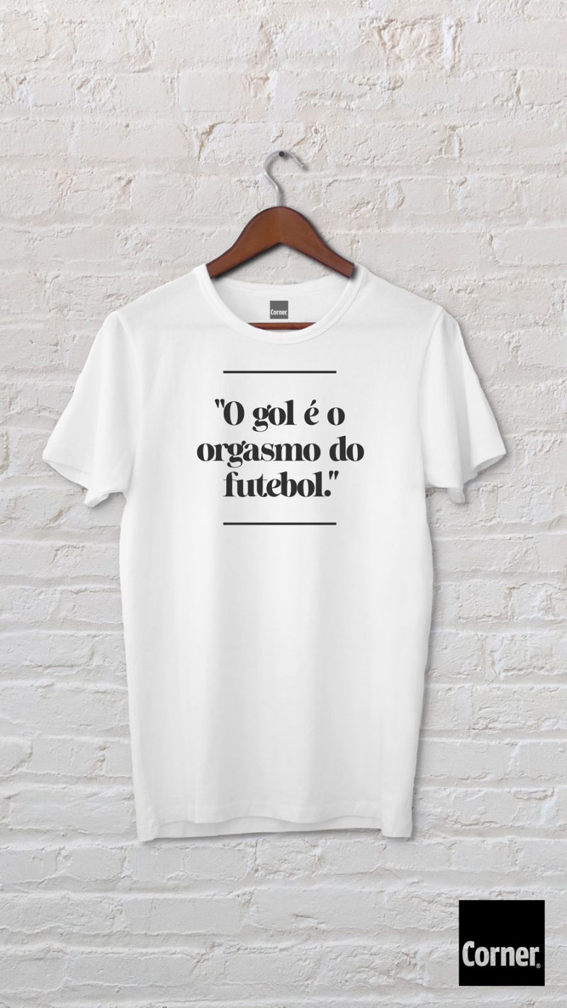 O gol é o orgasmo do futebol (Branca)
