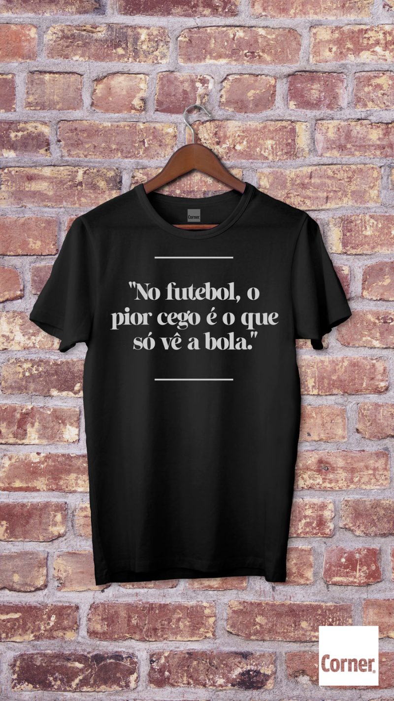 O pior cego é o que só vê a bola (Preta)