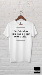 O pior cego é o que só vê a bola (Branca)